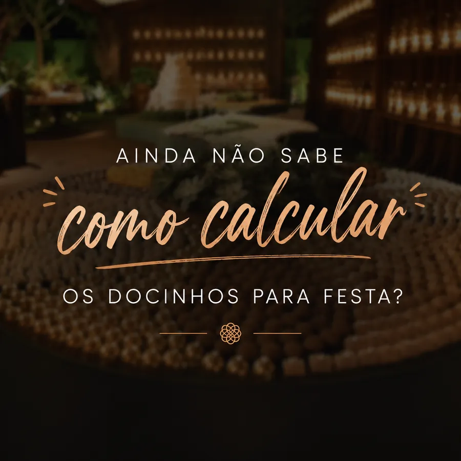 Ainda não sabe como calcular os docinhos para festa?