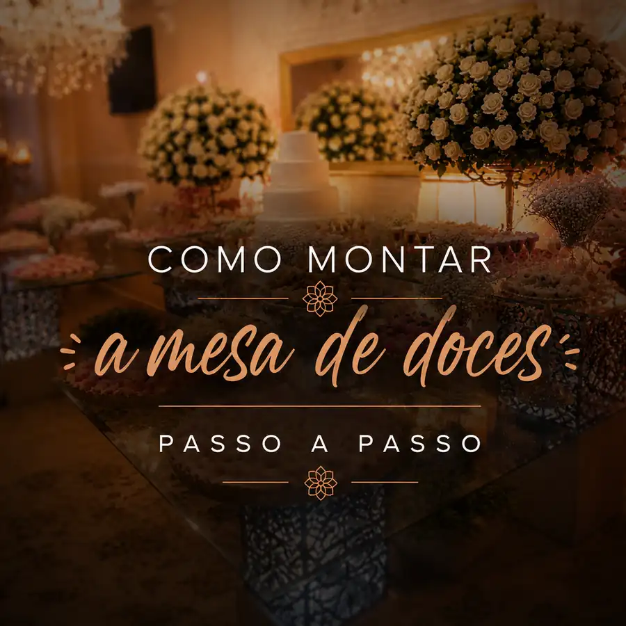 Como montar a mesa de doces: guia passo a passo da Embalarte