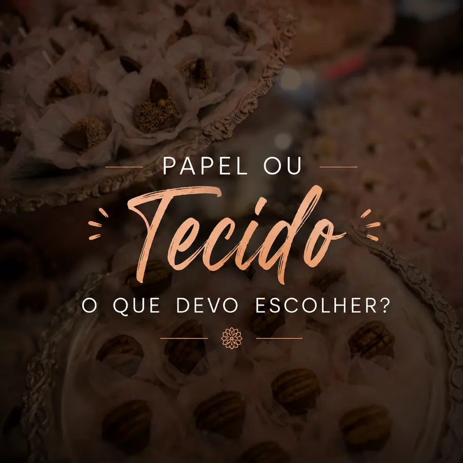 Papel ou tecido: como escolher a forminha